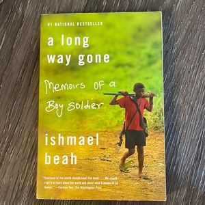 A Long Way Gone: Memoirs of a Boy Soldier by Ishmael Beah (BOOK)